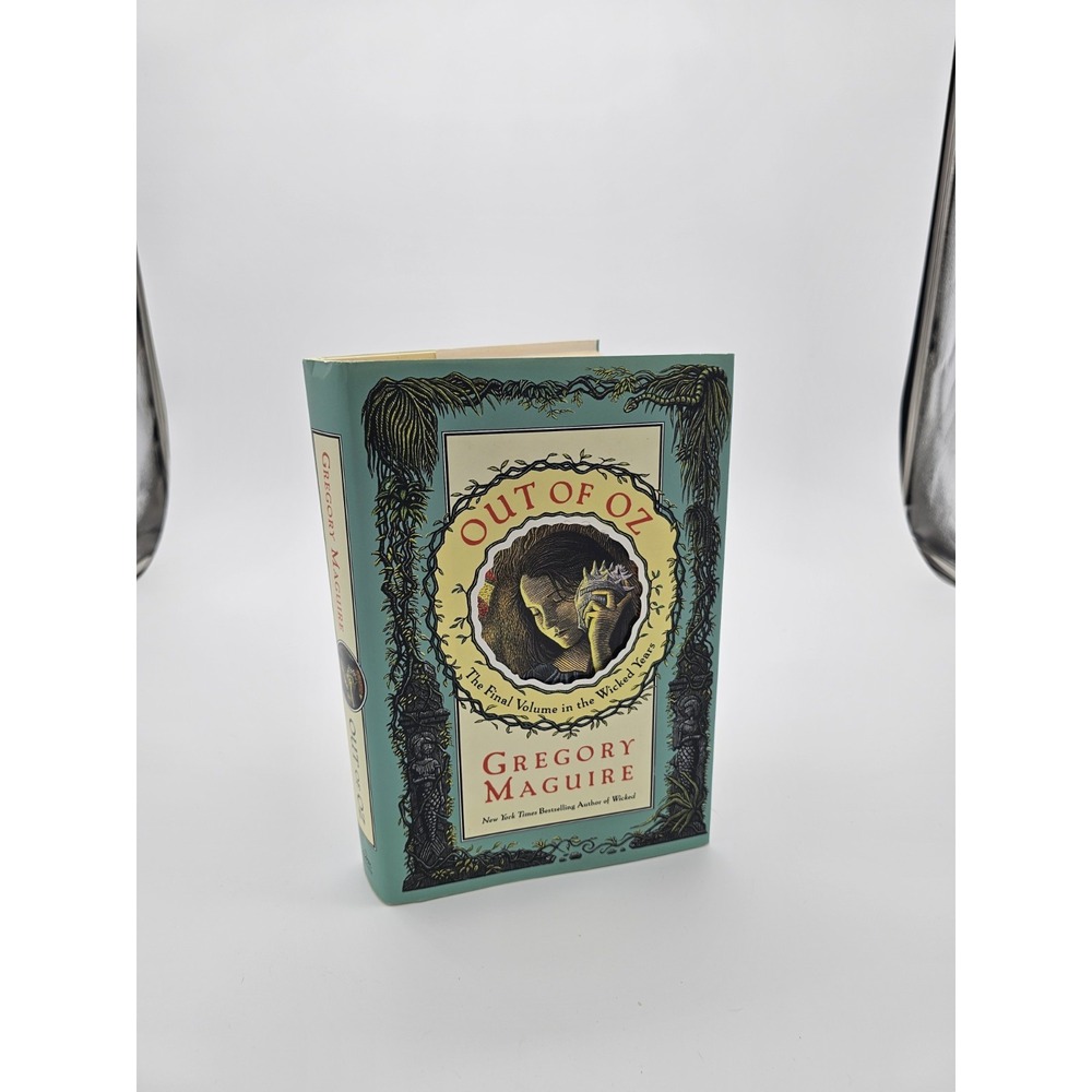 Out of Oz : The Final Volume in the Wicked Years by Gregory Maguire (2011,...